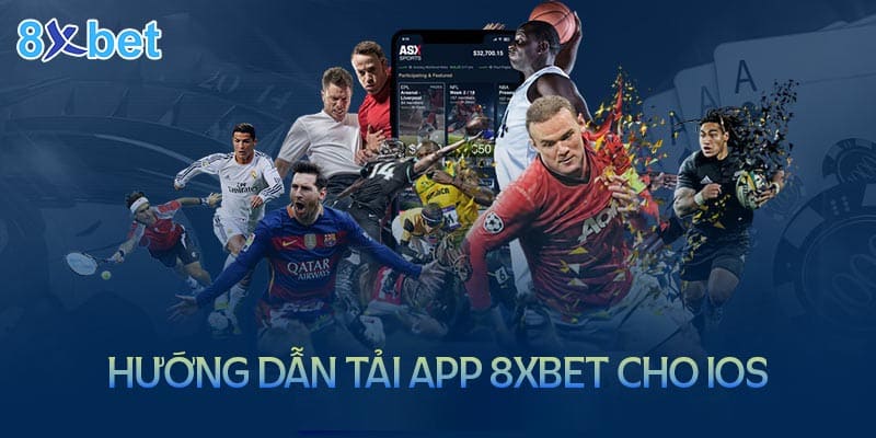 Hướng dẫn tải App 8XBet cho điện thoại hệ IOS