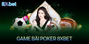 Poker trên 8xbet