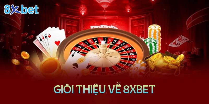 8XBet - Nhà cái cá cược uy tín hàng đầu Châu Á