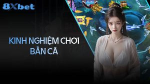 Kinh nghiệm chơi bắn cá: Làm chủ trò chơi